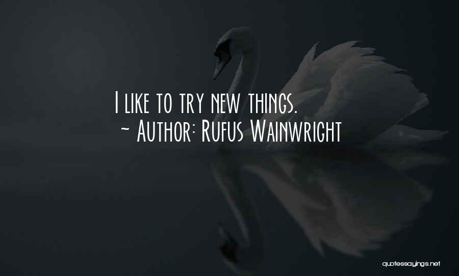 Rufus Wainwright Quotes 243427