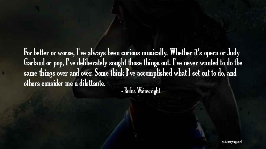 Rufus Wainwright Quotes 491051 Rufus Wainwright Quotes 491051
