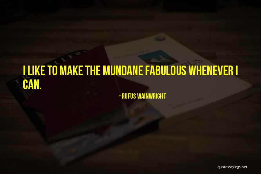 Rufus Wainwright Quotes 505042 Rufus Wainwright Quotes 505042