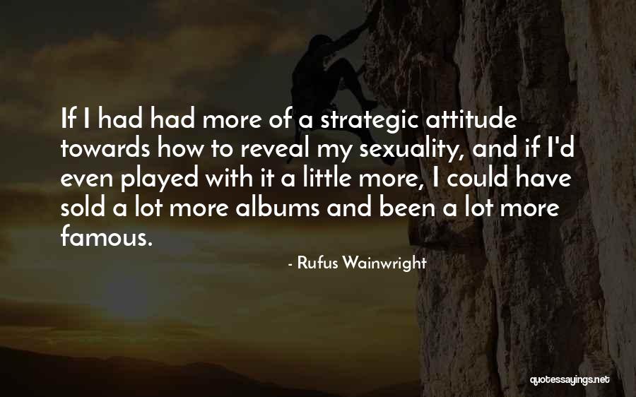 Rufus Wainwright Quotes 622257 Rufus Wainwright Quotes 622257