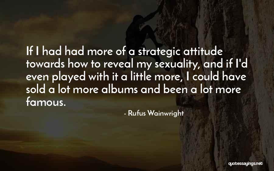 Rufus Wainwright Quotes 622257