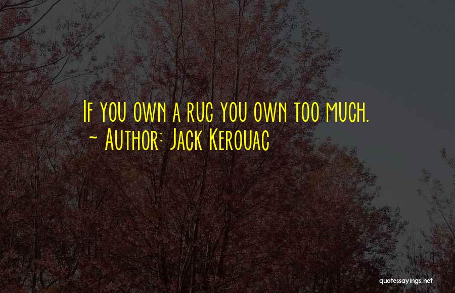 Rug Quotes By Jack Kerouac