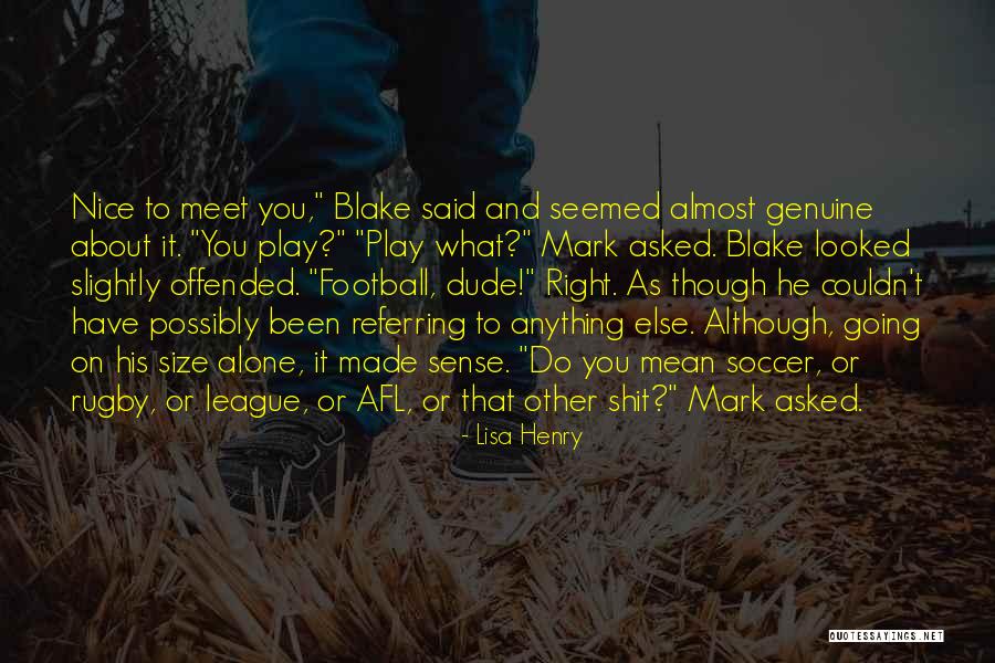 Rugby And Football Quotes By Lisa Henry Rugby And Football Quotes By Lisa Henry