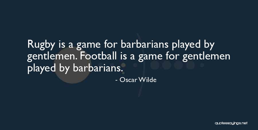 Rugby And Football Quotes By Oscar Wilde Rugby And Football Quotes By Oscar Wilde