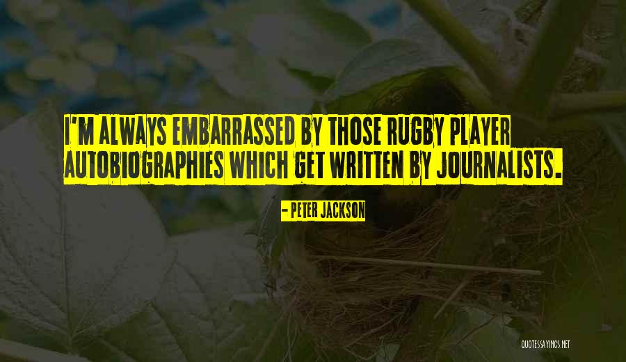 Rugby Player Quotes By Peter Jackson Rugby Player Quotes By Peter Jackson