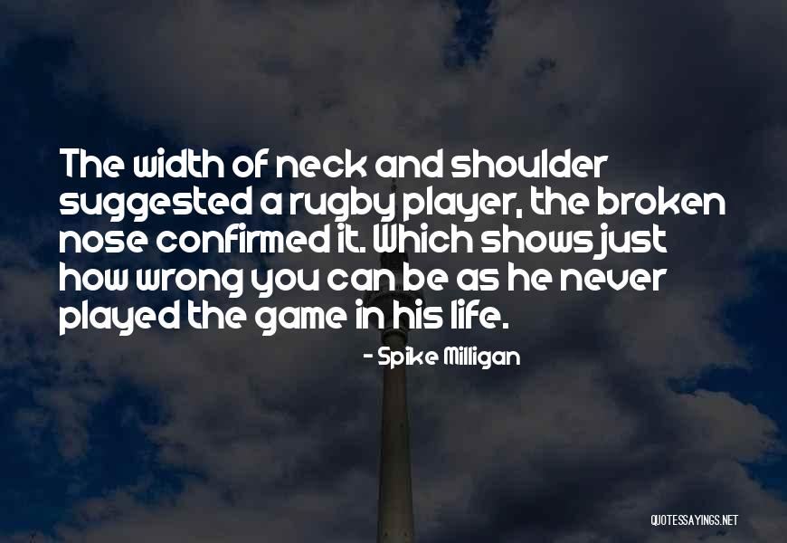 Rugby Player Quotes By Spike Milligan Rugby Player Quotes By Spike Milligan