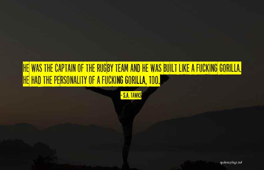 Rugby Team Quotes By S.A. Tawks Rugby Team Quotes By S.A. Tawks