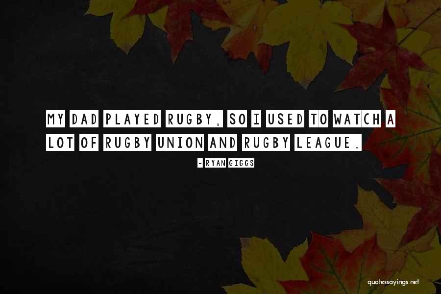 Rugby Union Quotes By Ryan Giggs