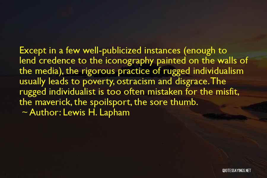 Rugged Individualism Quotes By Lewis H. Lapham