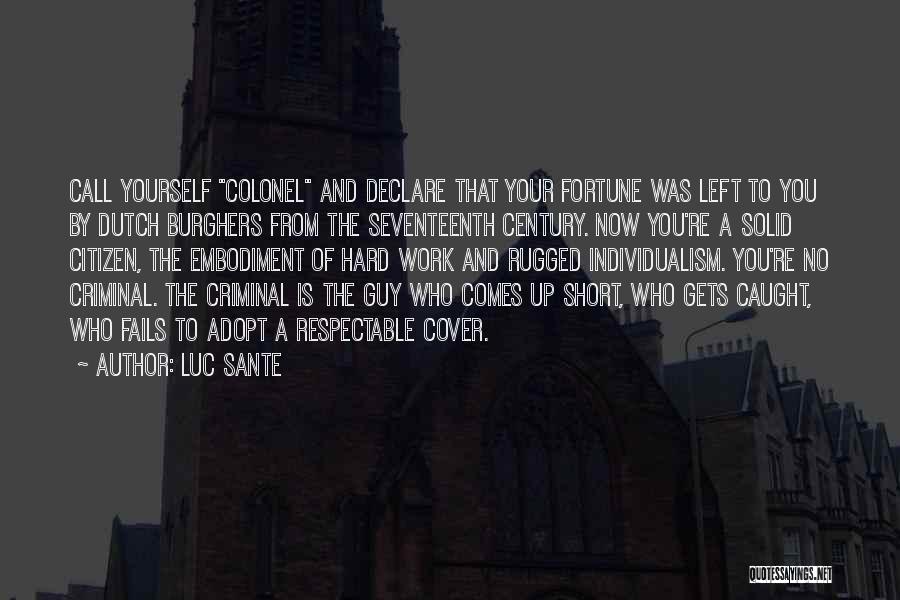 Rugged Individualism Quotes By Luc Sante