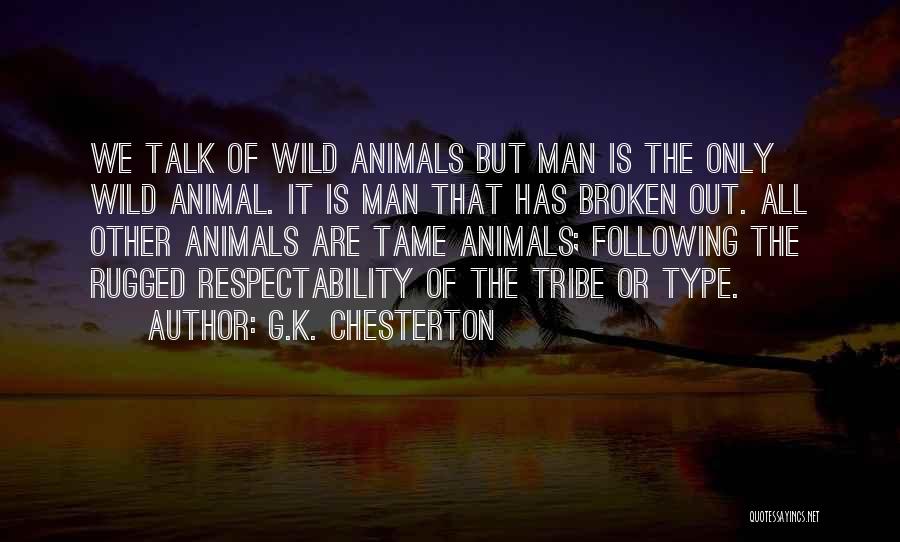 Rugged Man Quotes By G.K. Chesterton