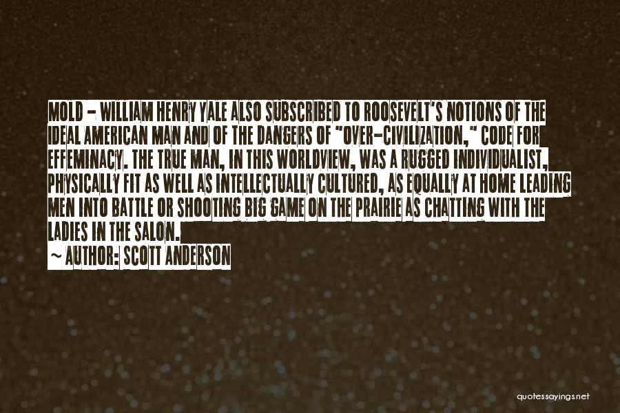 Rugged Man Quotes By Scott Anderson