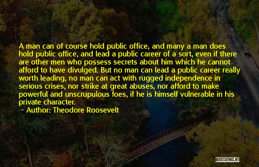 Rugged Man Quotes By Theodore Roosevelt