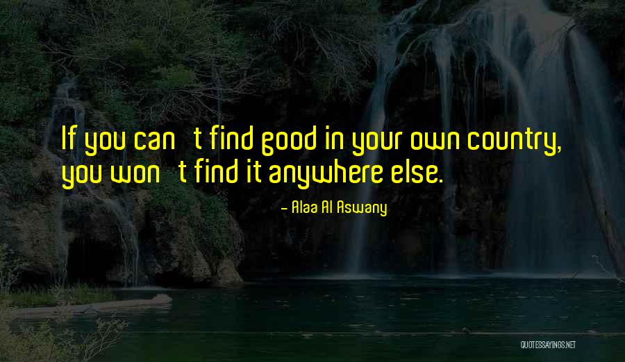 Rugged Outback Quotes By Alaa Al Aswany Rugged Outback Quotes By Alaa Al Aswany