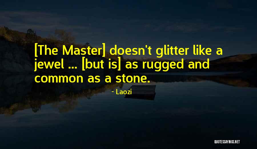 Rugged Quotes By Laozi