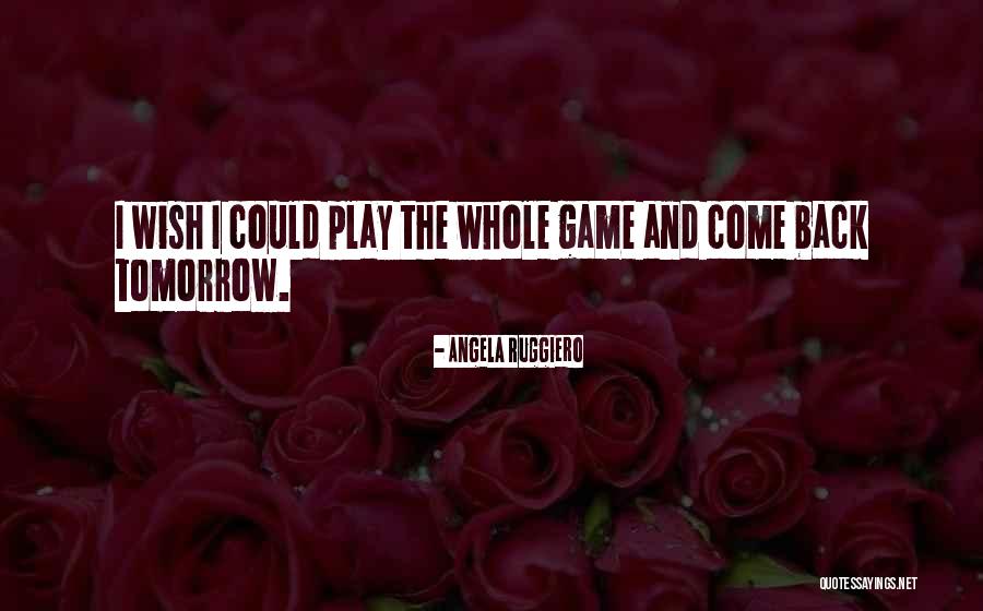 Ruggiero Quotes By Angela Ruggiero Ruggiero Quotes By Angela Ruggiero