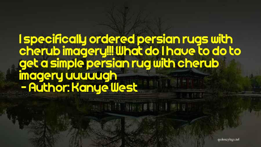 Rugs Quotes By Kanye West