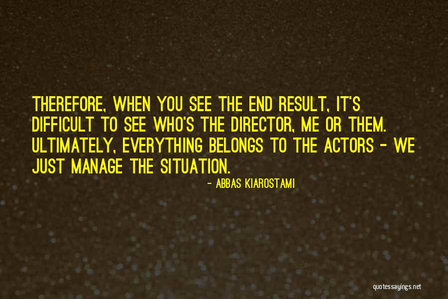 Ruhenstroth Quotes By Abbas Kiarostami