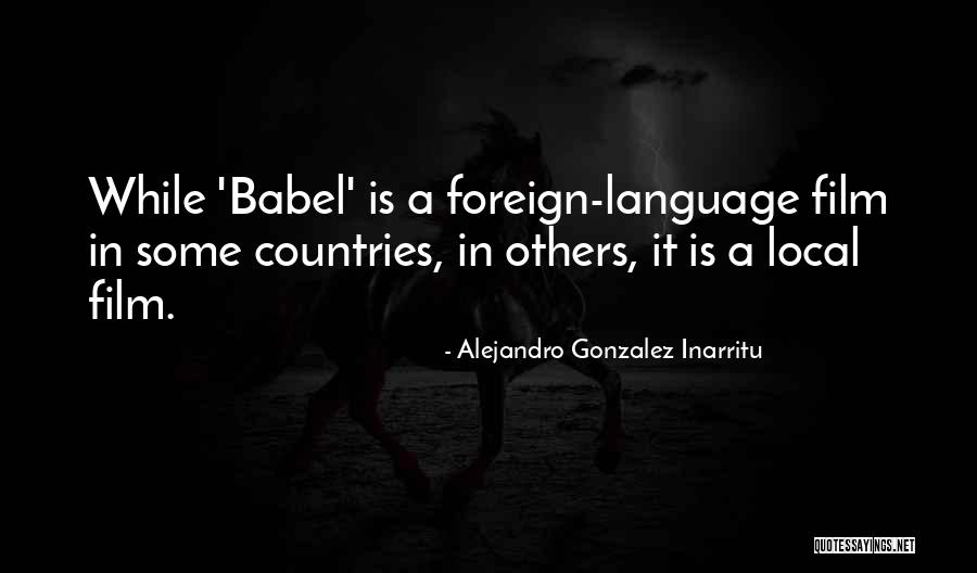 Ruhige Lage Quotes By Alejandro Gonzalez Inarritu Ruhige Lage Quotes By Alejandro Gonzalez Inarritu