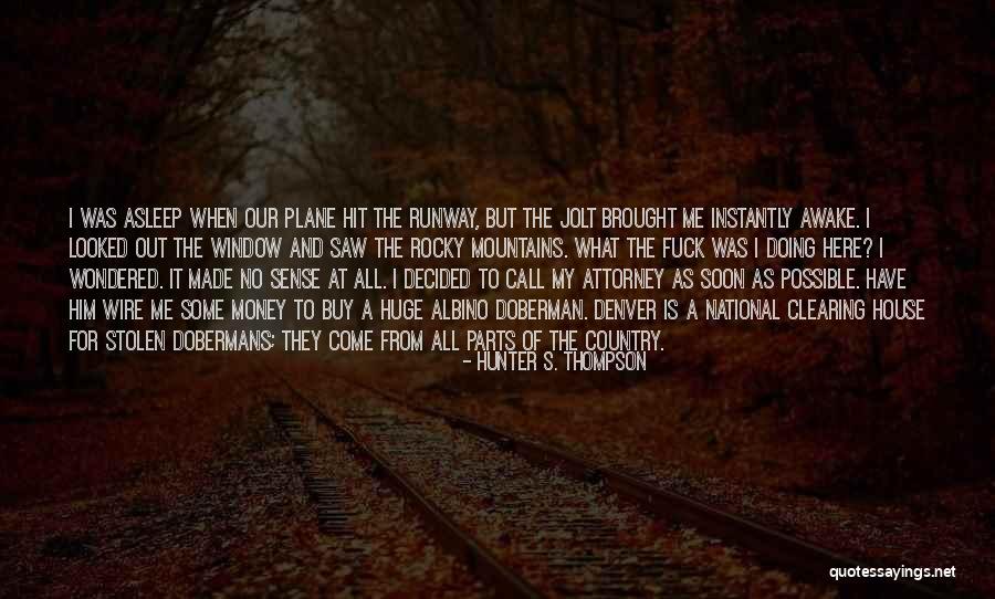Ruhland Nurseries Quotes By Hunter S. Thompson Ruhland Nurseries Quotes By Hunter S. Thompson