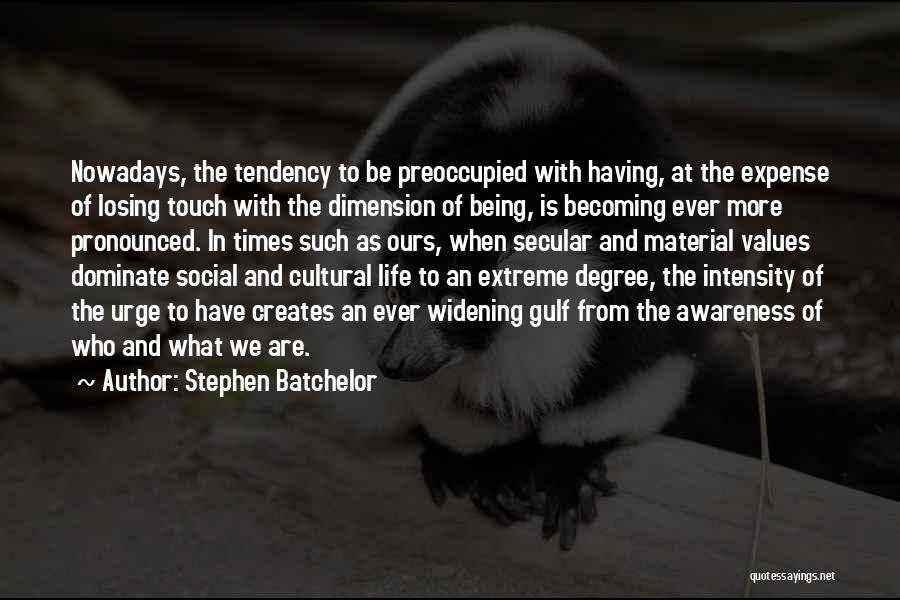 Ruhnn Quotes By Stephen Batchelor