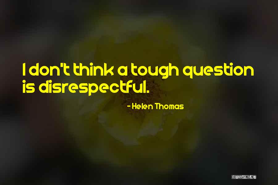 Ruhsal Porter Quotes By Helen Thomas Ruhsal Porter Quotes By Helen Thomas