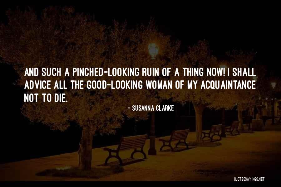 Ruin A Good Thing Quotes By Susanna Clarke Ruin A Good Thing Quotes By Susanna Clarke