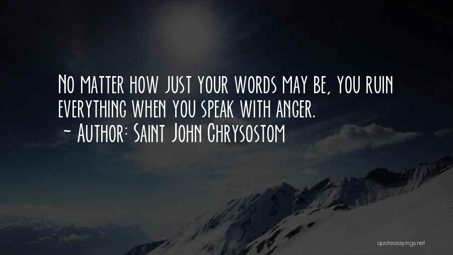 Ruin Everything Quotes By Saint John Chrysostom