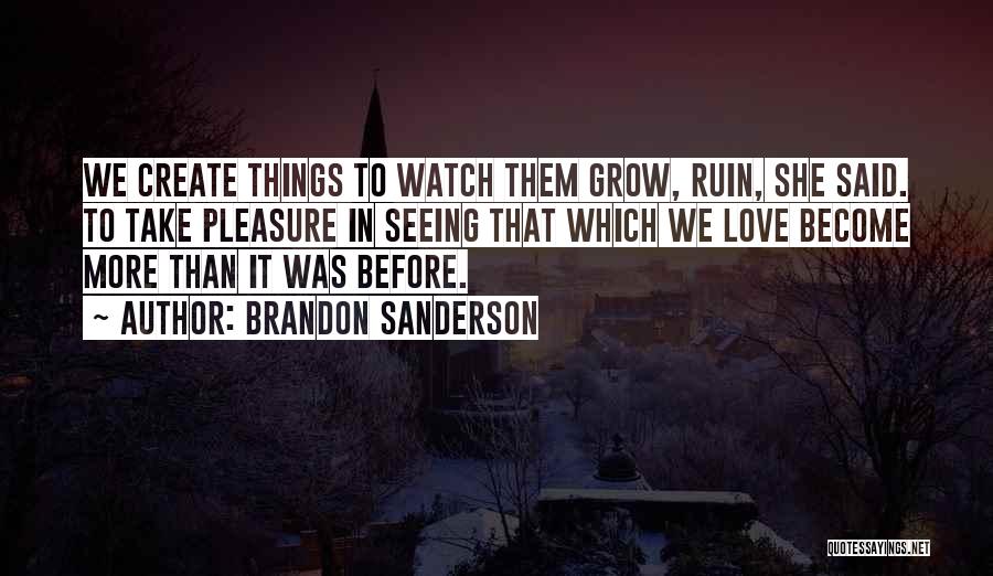 Ruin Love Quotes By Brandon Sanderson