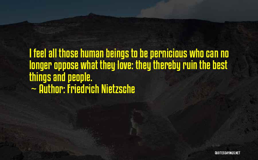 Ruin Love Quotes By Friedrich Nietzsche