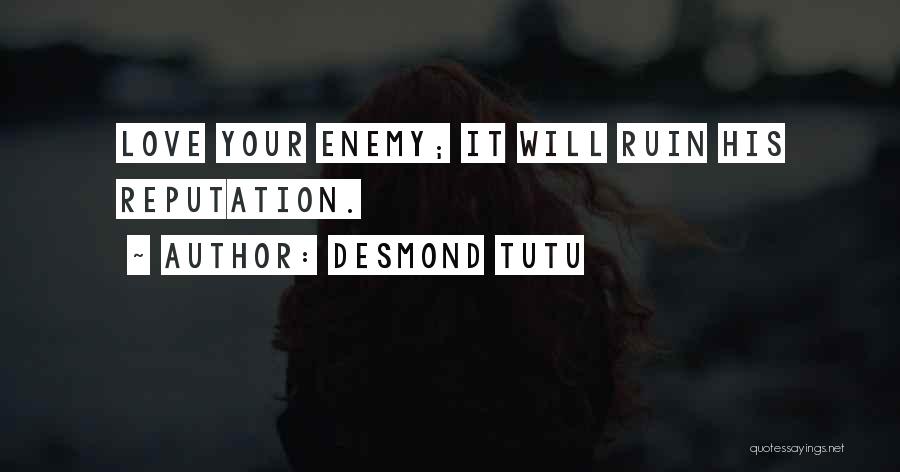 Ruin My Reputation Quotes By Desmond Tutu