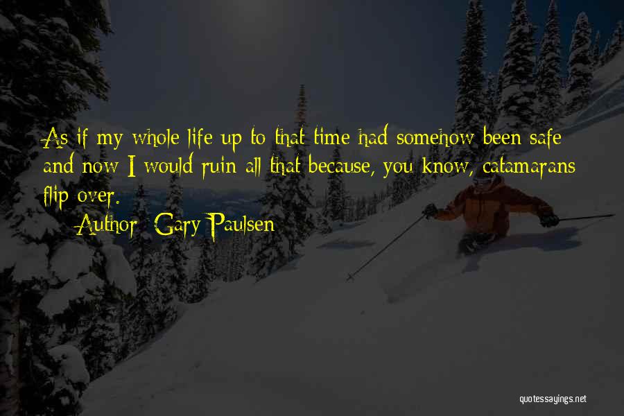 Ruin Quotes By Gary Paulsen