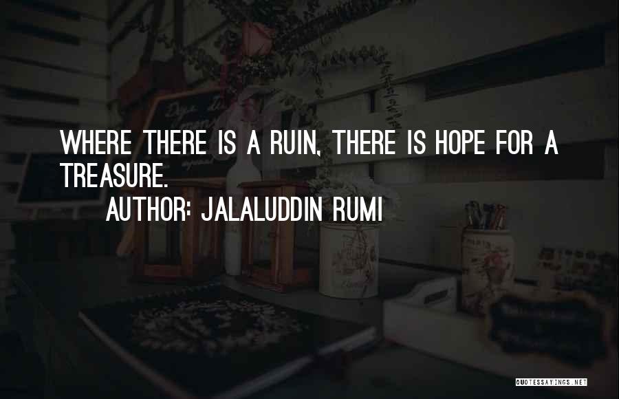 Ruin Quotes By Jalaluddin Rumi