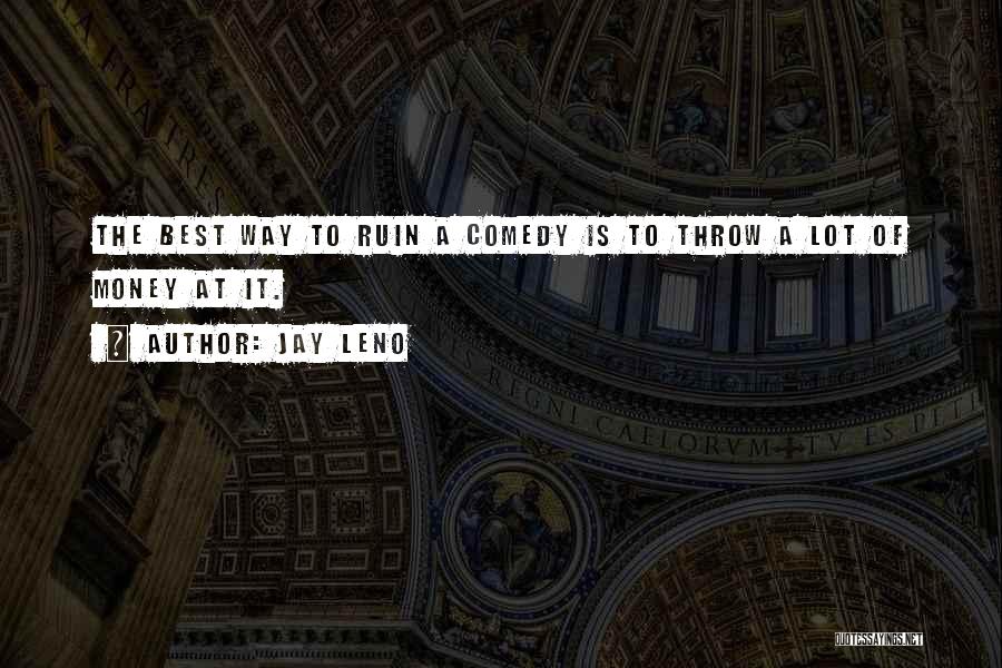 Ruin Quotes By Jay Leno