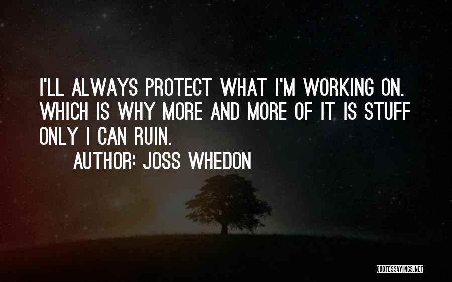 Ruin Quotes By Joss Whedon