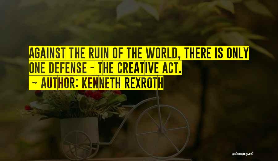 Ruin Quotes By Kenneth Rexroth