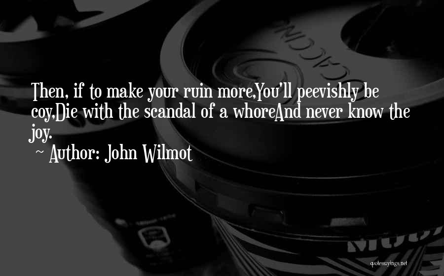 Ruin Reputation Quotes By John Wilmot