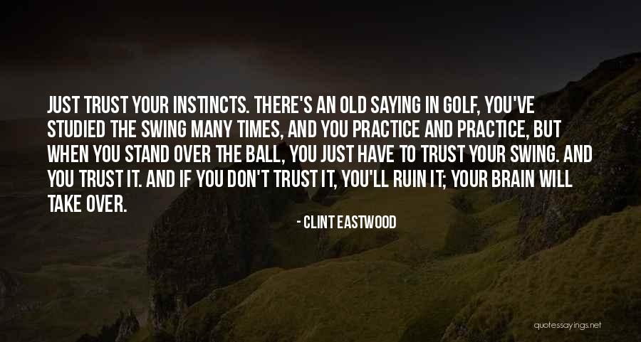 Ruin Trust Quotes By Clint Eastwood Ruin Trust Quotes By Clint Eastwood