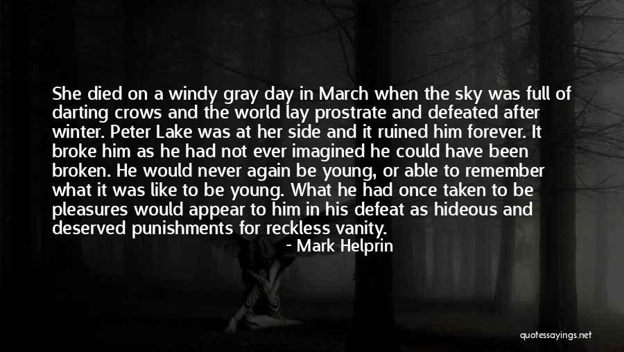 Ruined Day Quotes By Mark Helprin Ruined Day Quotes By Mark Helprin