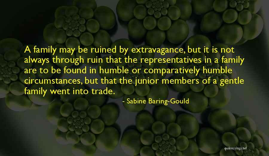 Ruined Family Quotes By Sabine Baring-Gould Ruined Family Quotes By Sabine Baring-Gould