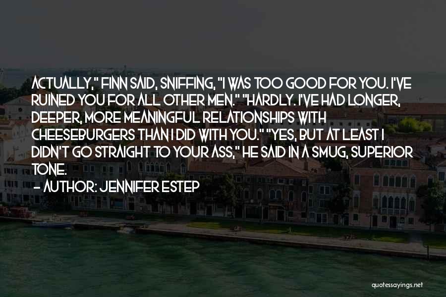 Ruined Relationships Quotes By Jennifer Estep