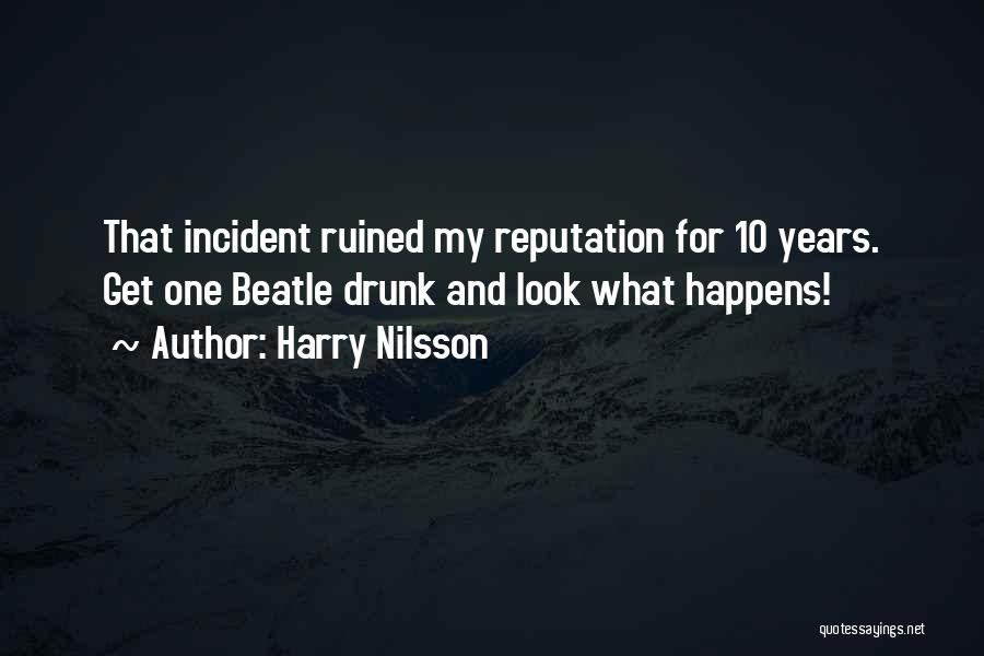 Ruined Reputation Quotes By Harry Nilsson