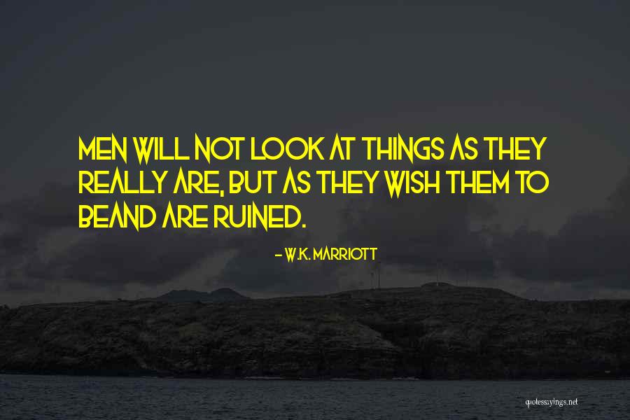 Ruined Things Quotes By W.K. Marriott Ruined Things Quotes By W.K. Marriott