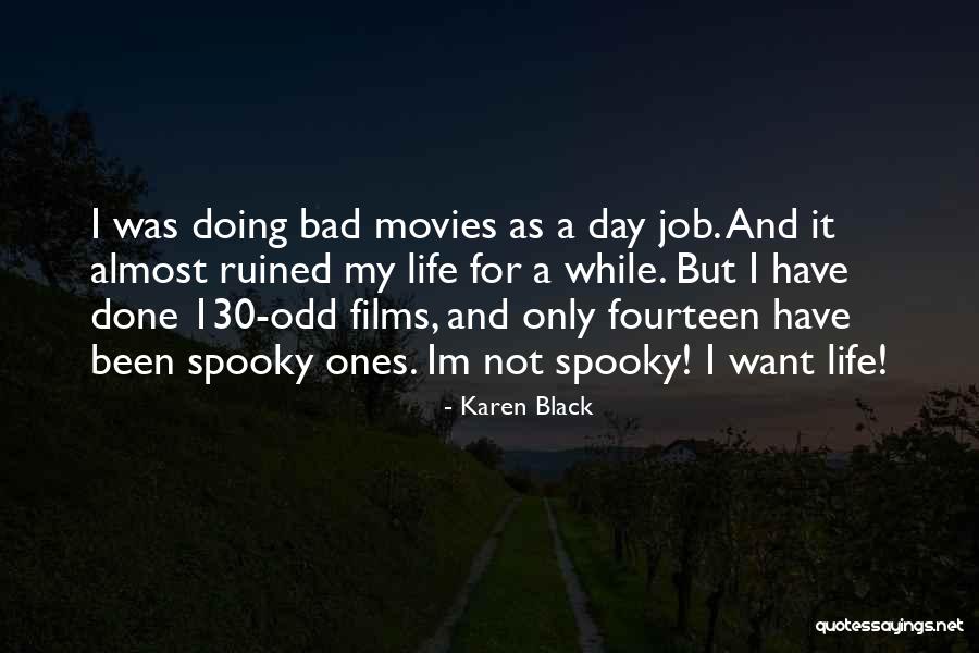 Ruined Your Day Quotes By Karen Black