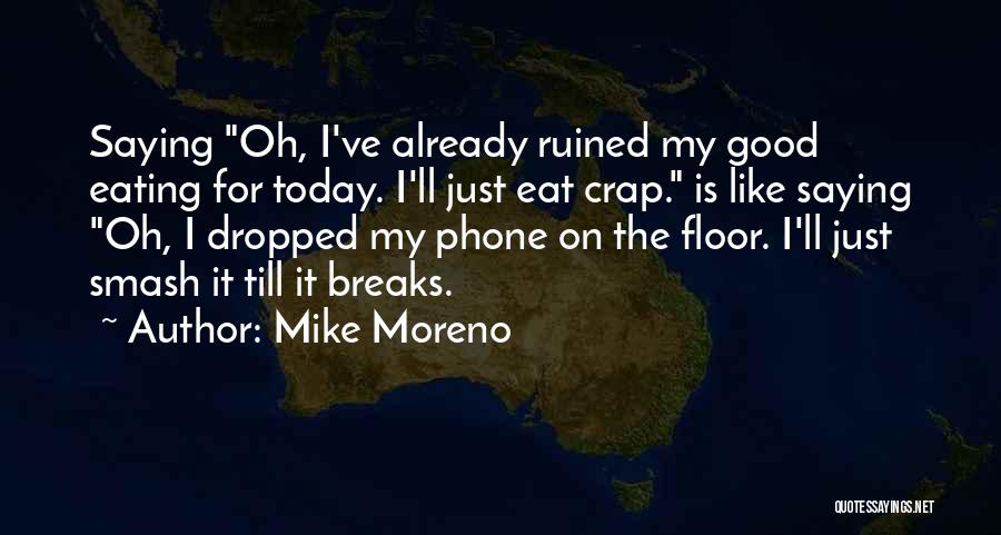 Ruined Your Day Quotes By Mike Moreno