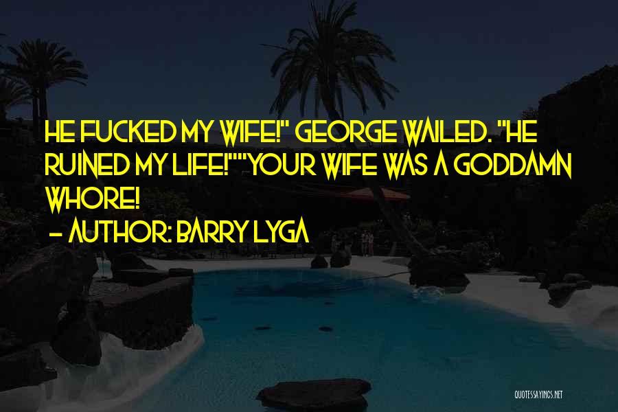 Ruined Your Life Quotes By Barry Lyga