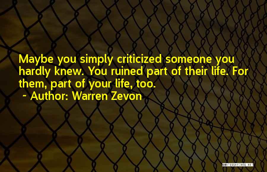 Ruined Your Life Quotes By Warren Zevon