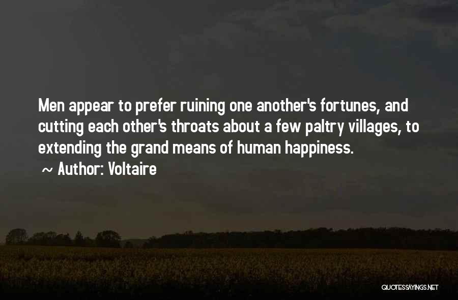 Ruining Happiness Quotes By Voltaire