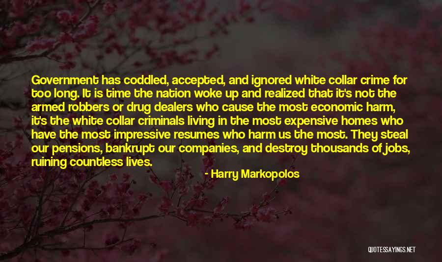 Ruining Lives Quotes By Harry Markopolos Ruining Lives Quotes By Harry Markopolos