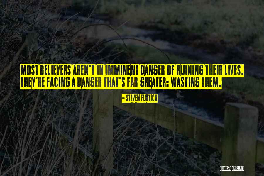 Ruining Lives Quotes By Steven Furtick Ruining Lives Quotes By Steven Furtick